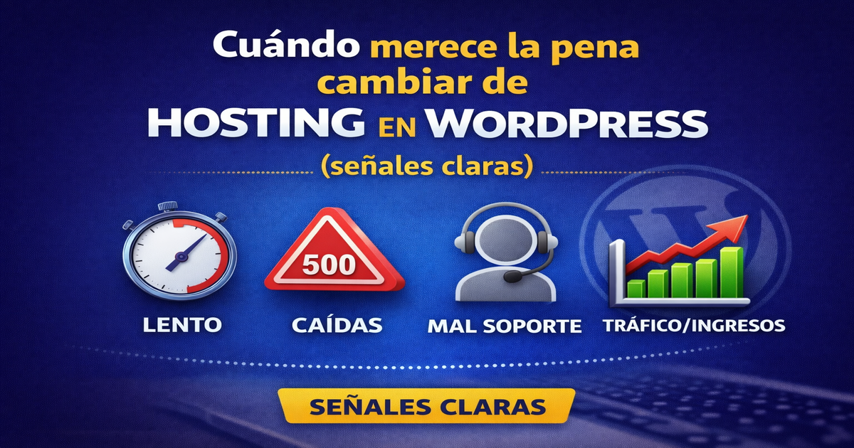 Cuándo cambiar de hosting en WordPress: señales claras