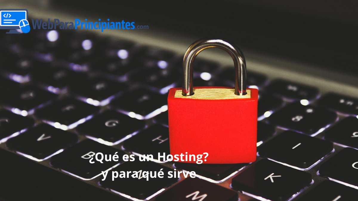 Qué es un hosting y para qué sirve explicado de forma fácil para principiantes